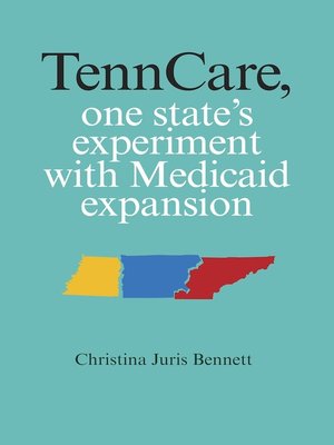 cover image of TennCare, One State's Experiment with Medicaid Expansion